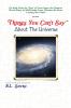 Things You Can't Say About The Universe