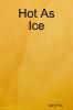 Hot As Ice