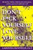 Don't F*ck Yourself Love Yourself