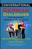 Conversational German Dialogues for Beginners and Intermediate Learners 100 German Conversations And Short Stories