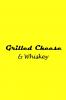 Grilled Cheese and Whiskey