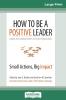 How to Be a Positive Leader