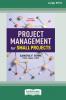 Project Management for Small Projects Third Edition
