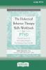 The Dialectical Behavior Therapy Skills Workbook for PTSD
