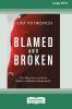 Blamed and Broken