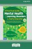 A Practical Guide to Mental Health & Learning Disorders for Every Educator (16pt Large Print Edition)