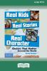 Real Kids Real Stories Real Character