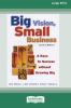 Big Vision Small Business