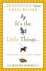It's the Little Things . . .