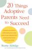 20 Things Adoptive Parents Need to Succeed