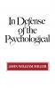 In Defense of the Psychological