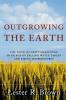 Outgrowing the Earth