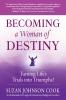 Becoming a Woman of Destiny