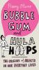Bubble Gum and Hula Hoops