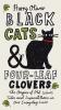Black Cats & Four-Leaf Clovers