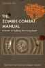 The Zombie Combat Manual