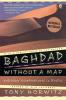 Baghdad without a Map and Other Misadventures in Arabia