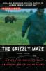 The Grizzly Maze