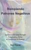 Rompiendo Patrones Negativos (Breaking Negative Patterns Spanish Edition)