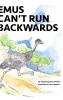 Emus Can't Run Backwards