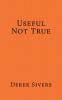 Useful Not True