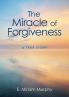 The Miracle of Forgiveness