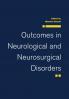 Outcomes in Neurological and Neurosurgical Disorders