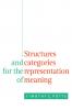 Structures and Categories for the Representation of Meaning