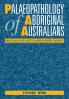 Palaeopathology of Aboriginal Australians