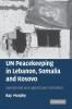 Un Peacekeeping in Lebanon Somalia and Kosovo