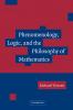 Phenomenology Logic and the Philosophy of Mathematics