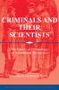 Criminals and Their Scientists