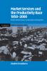 Market Services and the Productivity Race 1850 2000
