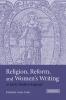 Religion Reform and Women's Writing in Early Modern England