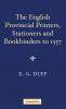 The English Provincial Printers Stationers and Bookbinders to 1557