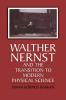 Walther Nernst and the Transition to Modern Physical Science