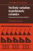 Stylistic Variation in Prehistoric Ceramics