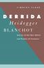 Derrida Heidegger Blanchot