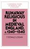 Runaway Religious in Medieval England C.1240 1540