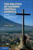 The Politics of Modern Central America