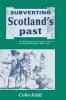 Subverting Scotland's Past