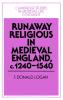Runaway Religious in Medieval England C.1240 1540