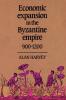 Economic Expansion in the Byzantine Empire 900 1200