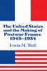 The United States and the Making of Postwar France 1945 1954