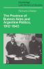 The Province of Buenos Aires and Argentine Politics 1912 1943