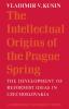 The Intellectual Origins of the Prague Spring
