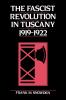 The Fascist Revolution in Tuscany 1919 22