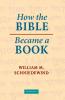 How the Bible Became a Book