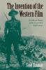 The Invention of the Western Film