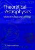 Theoretical Astrophysics Volume III